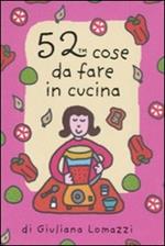 52 cose da fare in cucina. Carte