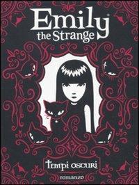 Tempi oscuri. Emily the strange. Ediz. illustrata - Rob Reger,Jessica Gruner - copertina