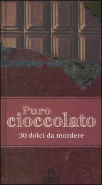 Puro cioccolato. 30 dolci da mordere - Sylvie Girard-Lagorce - copertina