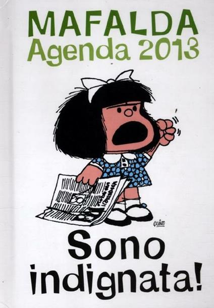 Sono indignata. Mafalda. Agenda 2013 - copertina