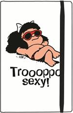 Taccuino Mafalda. Troppo sexy!