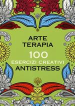 Arte terapia. 100 esercizi creativi antistress