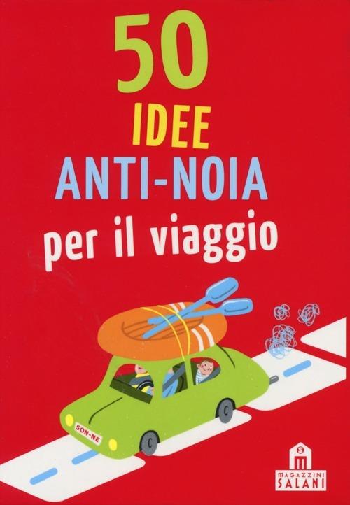 50 idee anti-noia per il viaggio. Carte - Isabel Grosse Holtforth - copertina