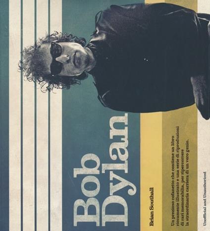 Bob Dylan. Ediz. illustrata. Con Poster - Brian Southall - copertina