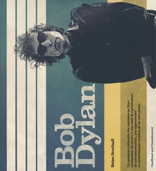 Bob Dylan. Con poster - Brian Southall - copertina