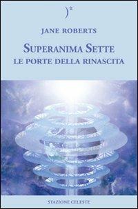 Le porte della rinascita. Superanima sette. Vol. 2 - Jane Roberts - copertina