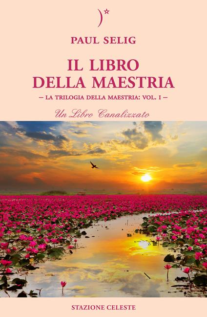 Il libro della maestria. La trilogia della maestria. Vol. 1 - Paul Selig - copertina