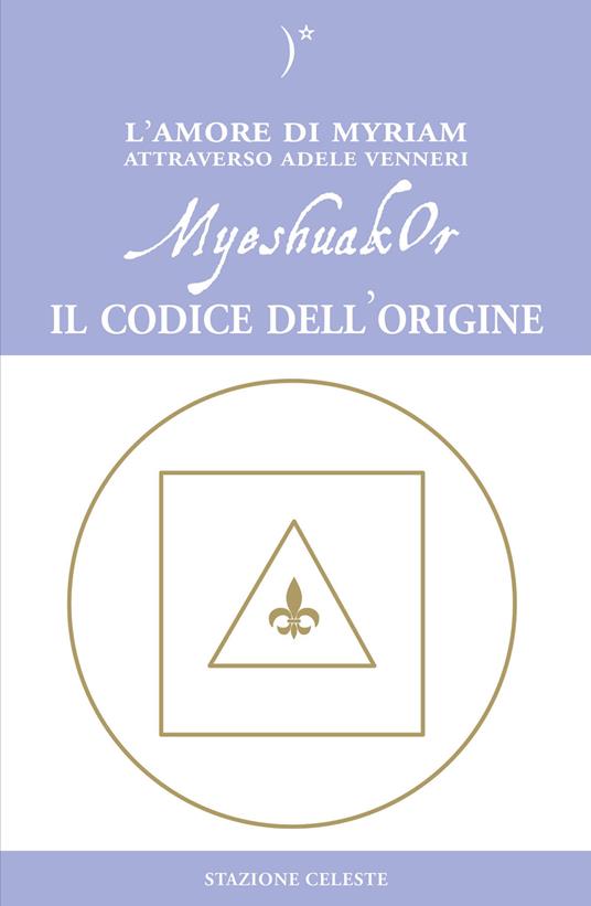 MyeshuakOr. Il codice dell'origine - Adele Venneri - copertina