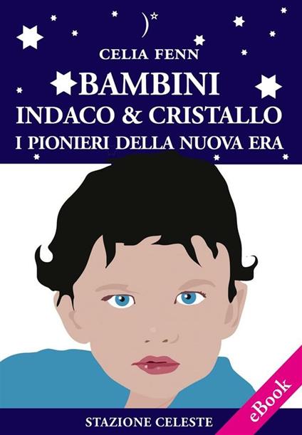 Bambini indaco & cristallo - Celia Fenn - ebook