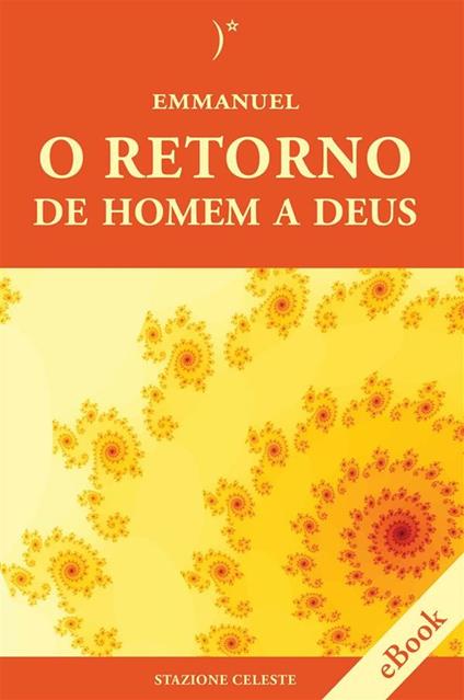 Il ritorno dell'uomo a Dio - Emmanuel,Cristina Sanbres,Pietro Abbondanza - ebook