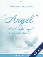 Angel. Anche gli angeli si innamorano...