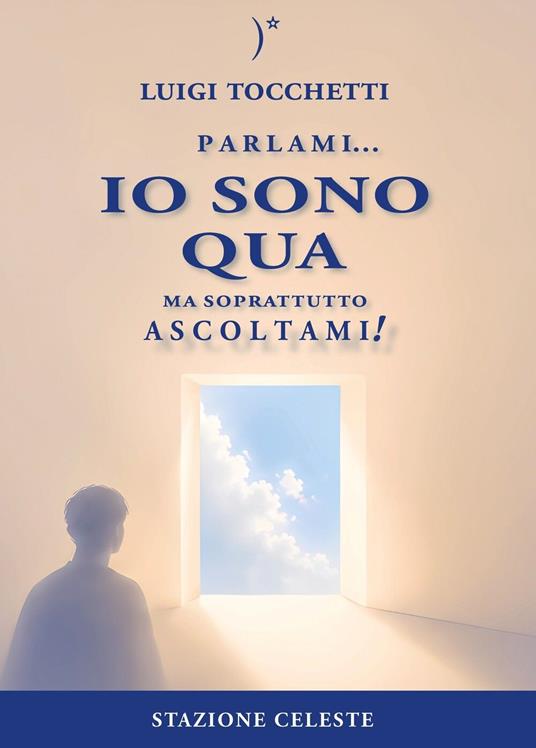 Io Sono Qua - Luigi Tocchetti,Pietro Abbondanza - ebook