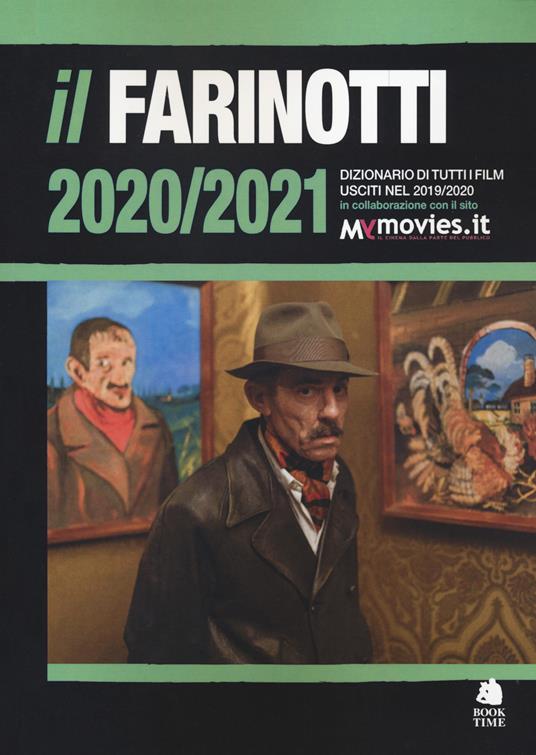 Il Farinotti 2020-2021. Dizionario di tutti i film usciti nel 2019/2020 - Pino Farinotti,Rossella Farinotti - copertina