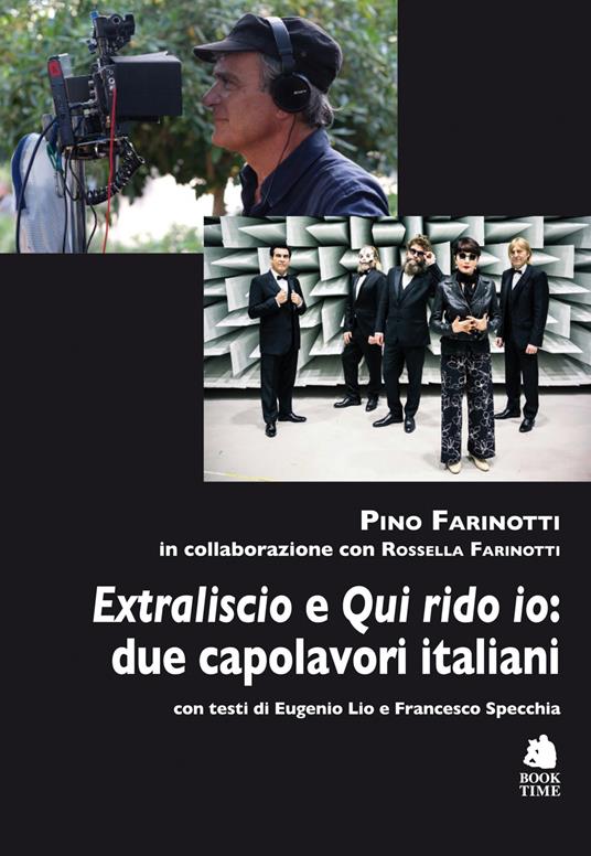 «Extraliscio» e «Qui rido io»: due capolavori italiani - Pino Farinotti,Rossella Farinotti - copertina