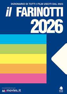 Libro Il Farinotti 2026. Dizionario film usciti dal 2023 Rossella Farinotti Pino Farinotti