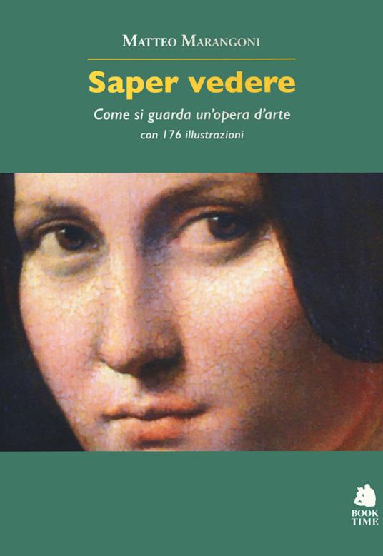 Saper vedere. Come si guarda un'opera d'arte - Matteo Marangoni - copertina