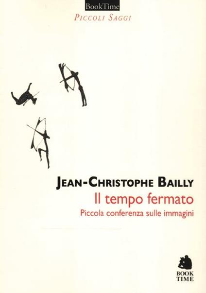 Il tempo fermato. Piccola conferenza sulle immagini - Jean-Christophe Bailly - copertina