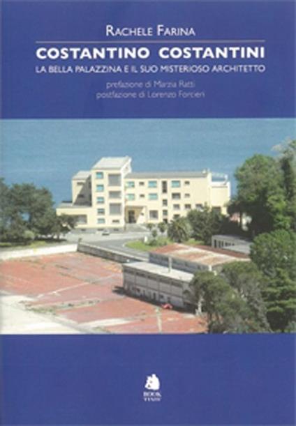 Costantino Costantini. La bella palazzina e il suo misterioso architetto - Rachele Farina - copertina