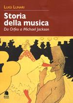 Storia della musica. Da Orfeo a Michael Jackson