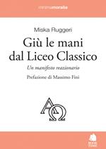 Giù le mani dal Liceo classico. Un manifesto reazionario