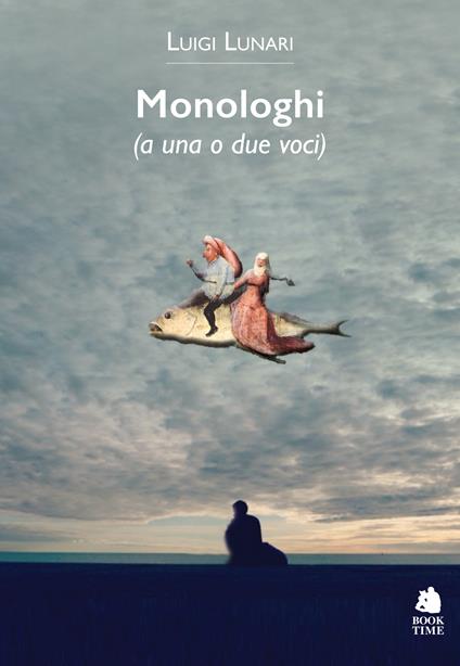 Monologhi (a una o due voci) - Luigi Lunari - copertina