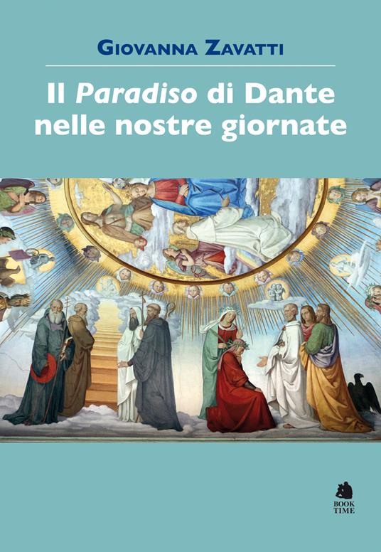 Il «Paradiso» di Dante nelle nostre giornate - Giovanna Zavatti - copertina