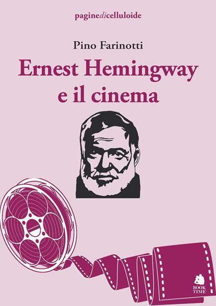 Ernest Hemingway e il cinema - Pino Farinotti - copertina