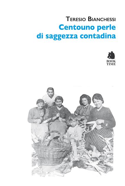 Centouno perle di saggezza contadina - Teresio Bianchessi - copertina