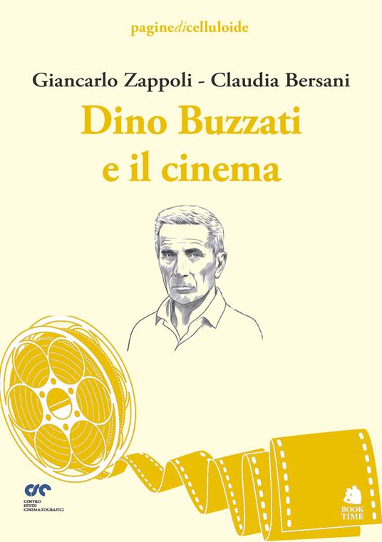 Dino Buzzati e il cinema - Giancarlo Zappoli,Claudia Bersani - copertina