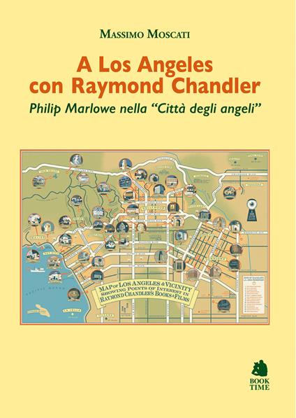 A Los Angeles con Raymond Chandler. Philip Marlowe nella «Città degli angeli» - Massimo Moscati - copertina