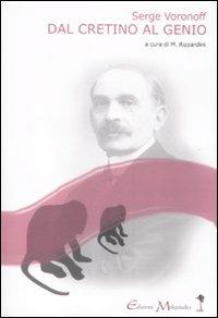 Dal cretino al genio - Serge Voronoff - copertina