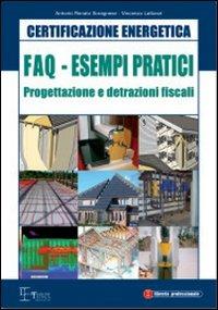 FAQ. Esempi pratici. Progettazione e detrazioni fiscali - Vincenzo Lattanzi,Antonio R. Soragnese - copertina