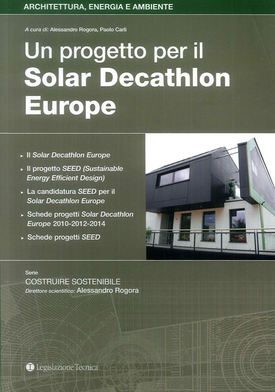 Un progetto per il Solar Decathlon Europe - Alessandro Rogora,Paolo Carli - copertina