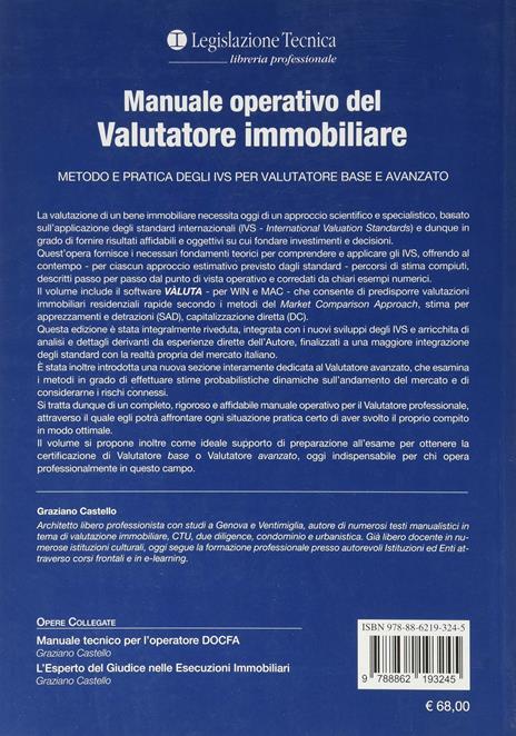 Manuale operativo del valutatore immobiliare. Metodo e pratica degli IVS per valutatore base e avanzato - Graziano Castello - 2