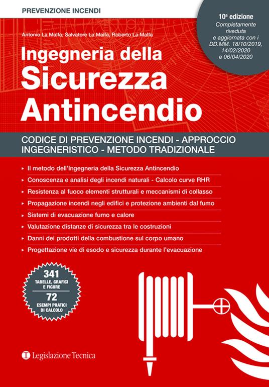 Ingegneria della sicurezza antincendio. Codice di prevenzione incendi. Approccio ingegneristico. Metodo tradizionale - Antonio La Malfa,Salvatore La Malfa,Roberto La Malfa - copertina