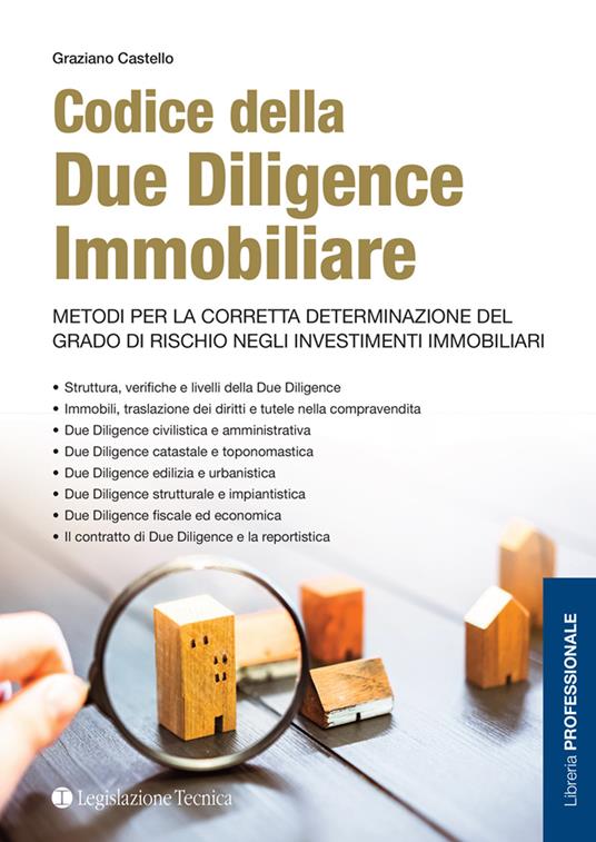 Codice della due diligence immobiliare. Metodi per la corretta determinazione del grado di rischio negli investimenti immobiliari - Graziano Castello - copertina