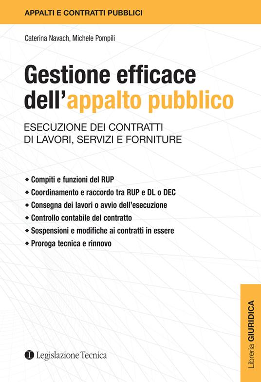 Gestione efficace dell'appalto pubblico. Esecuzione dei contratti di lavori, servizi e forniture - Caterina Navach,Michele Pompili - copertina