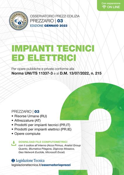 Impianti tecnici ed elettrici. Prezzario gennaio 2023. Per opere pubbliche e private conforme alla Norma UNI/TS 11337-3 e al D.M. 13/07/2022, n. 215 - copertina