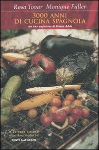 3000 anni di cucina spagnola - Rosa Tovar,Monique Fuller - copertina