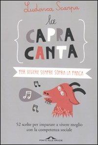 La capra canta. Per vivere sempre sopra la panca - Ludovica Scarpa - copertina