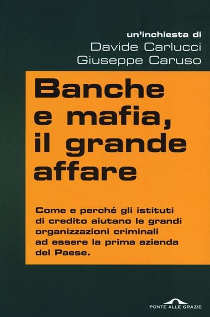 Banche e mafia, il grande affare - Davide Carlucci,Giuseppe Caruso - copertina