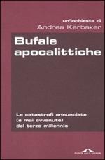 Bufale apocalittiche. Le catastrofi annunciate (e mai avvenute) del terzo millennio