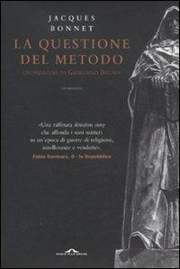 La questione del metodo. Un'indagine di Giordano Bruno - Jacques Bonnet - copertina
