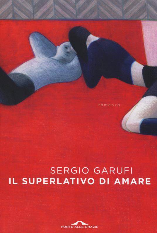 Il superlativo di amare - Sergio Garufi - copertina