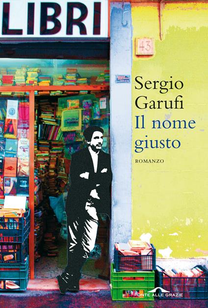 Il nome giusto - Sergio Garufi - ebook