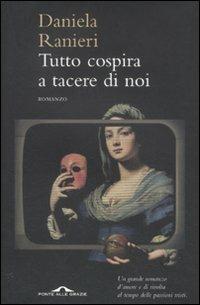 Tutto cospira a tacere di noi - Daniela Ranieri - 6