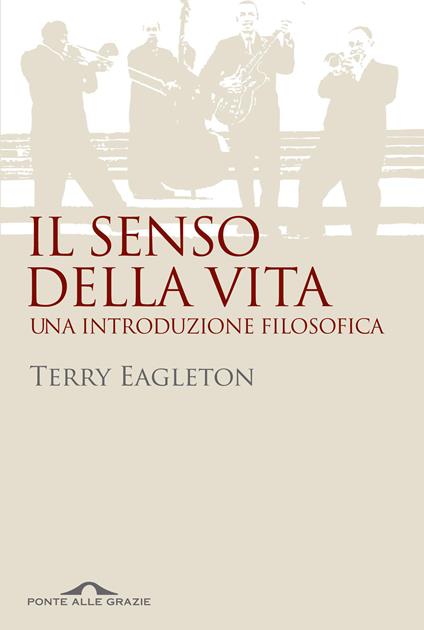 Il senso della vita. Una introduzione filosofica - Terry Eagleton,Alessandro Ciappa - ebook