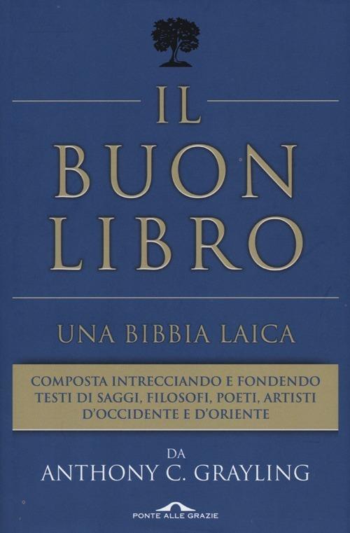 Il buon libro. Una Bibbia laica - A. C. Grayling - copertina