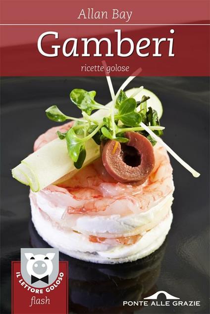 Gamberi. Ricette golose - Allan Bay - ebook