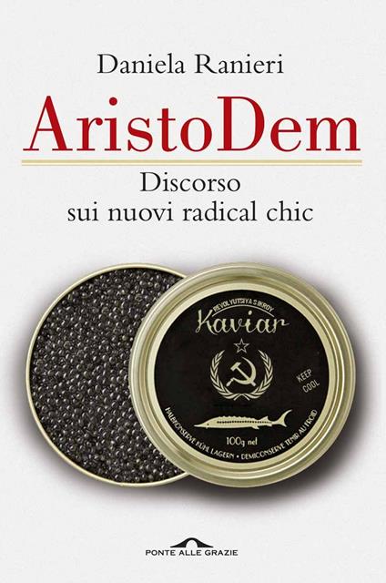 AristoDem. Discorso sui nuovi radical chic - Daniela Ranieri - ebook